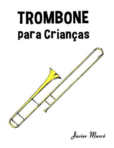 Trombone para Crianças: Canções de Natal, Música Clássica, Canções Infantis e Canções Folclóricas!
