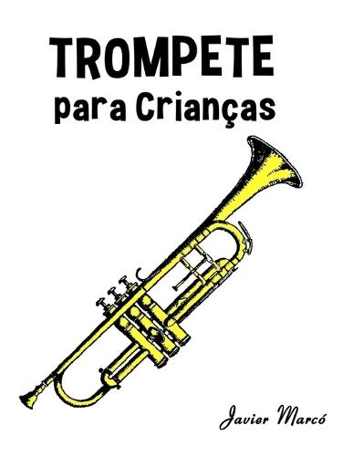 Trompete para Crianças: Canções de Natal, Música Clássica, Canções Infantis e Canções Folclóricas!