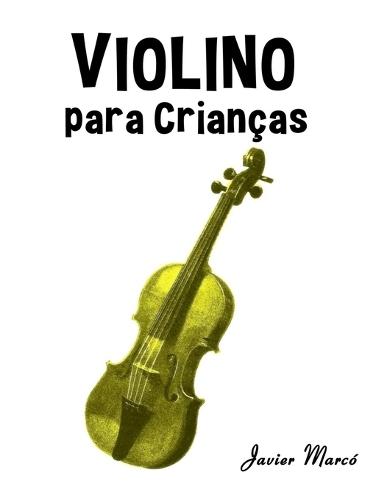 Violino para Crianças: Canções de Natal, Música Clássica, Canções Infantis e Canções Folclóricas!