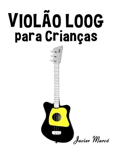 Violão Loog para Crianças: Canções de Natal, Música Clássica, Canções Infantis e Canções Folclóricas!