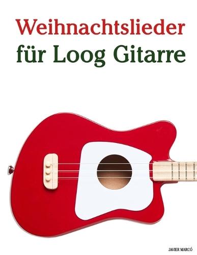 Weihnachtslieder für Loog Gitarre
