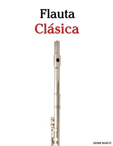 Flauta Clásica: Piezas fáciles de Bach, Mozart, Beethoven, Vivaldi y otros compositores