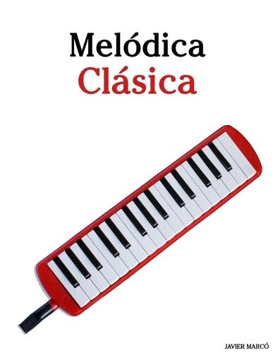 Melódica Clásica: Piezas fáciles de Bach, Mozart, Beethoven, Vivaldi y otros compositores