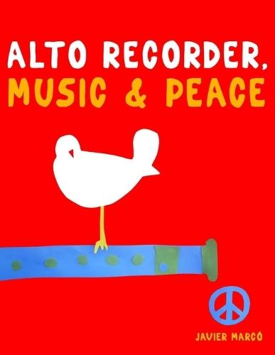 Alto Recorder, Music & Peace: 10 Easy Themes for Alto Recorder Beginner Book