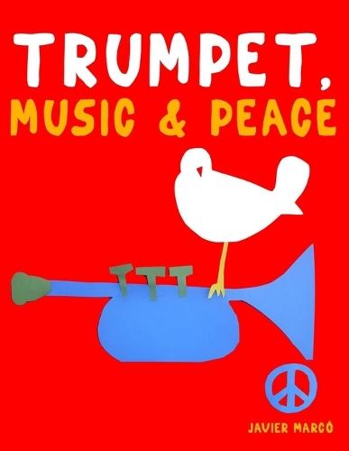 Trumpet, Music & Peace: 10 Easy Themes for Trumpet Beginner Book