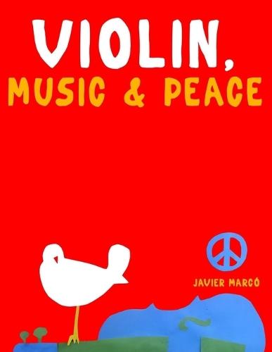 Violin, Music & Peace: 10 Easy Themes for Violin Beginner Book