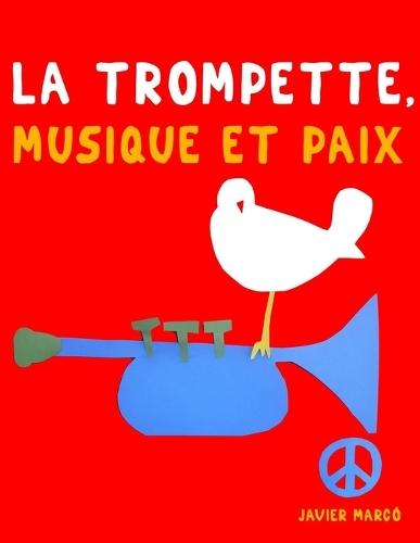 La Trompette, Musique et Paix: 10 pièces faciles pour la Trompette débutant livre