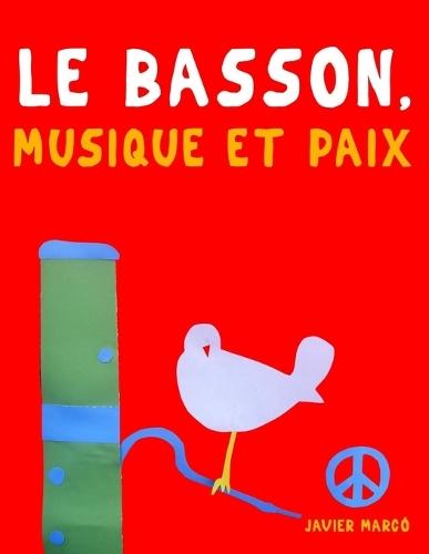 Le Basson, Musique et Paix: 10 pièces faciles pour le Basson débutant livre