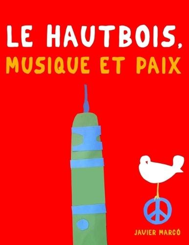 Le Hautbois, Musique et Paix: 10 pièces faciles pour le Hautbois débutant livre