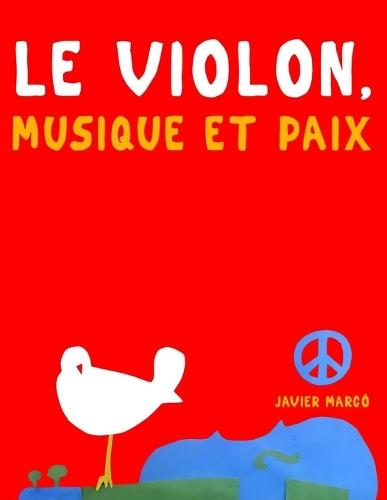 Le Violon, Musique et Paix: 10 pièces faciles pour le Violon débutant livre