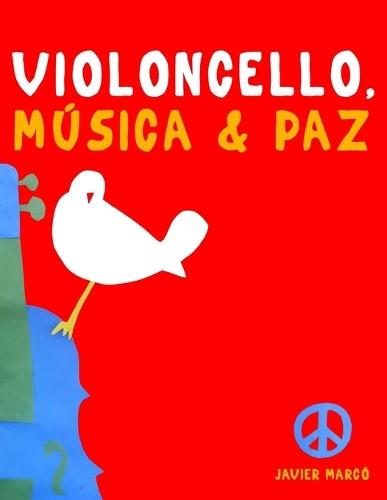 Violoncello, Música & Paz: 10 Piezas Fáciles para Violoncello Libro para Principiantes