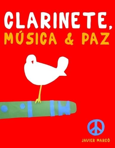 Clarinete, Música & Paz: 10 Piezas Fáciles para Clarinete Libro para Principiantes