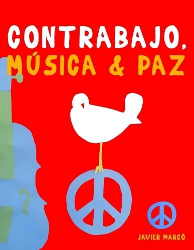 Contrabajo, Música & Paz: 10 Piezas Fáciles para Contrabajo Libro para Principiantes