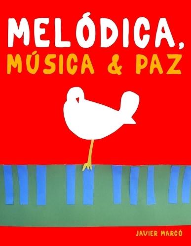 Melódica, Música & Paz: 10 Piezas Fáciles para Melódica Libro para Principiantes