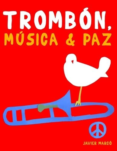 Trombón, Música & Paz: 10 Piezas Fáciles para Trombón Libro para Principiantes