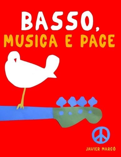 Basso, Musica e Pace: 10 Pezzi Facili per Basso Elettrico Libro per Principianti