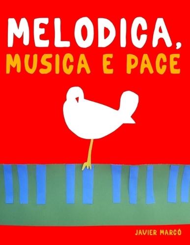 Melodica, Musica e Pace: 10 Pezzi Facili per Melodica Libro per Principianti