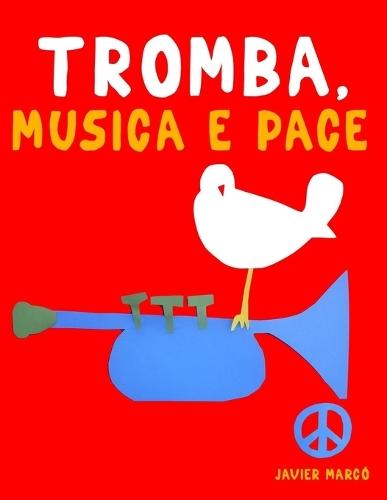 Tromba, Musica e Pace: 10 Pezzi Facili per Tromba Libro per Principianti