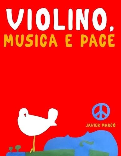 Violino, Musica e Pace: 10 Pezzi Facili per Violino Libro per Principianti