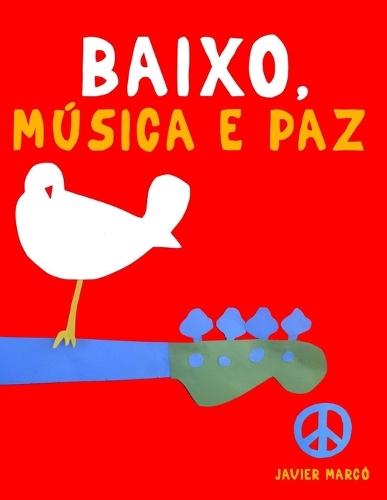 Baixo, Música e paz: 10 peças fáciles para o Baixo livro para principiantes