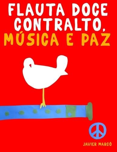 Flauta Doce Contralto, Música e paz: 10 peças fáciles para a Flauta Doce Contralto livro para principiantes