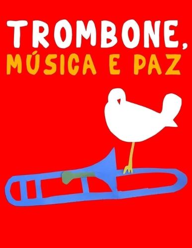 Trombone, Música e paz