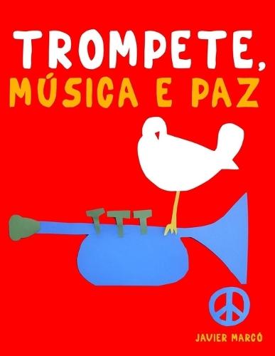 Trompete, Música e paz: 10 peças fáciles para o Trompete livro para principiantes