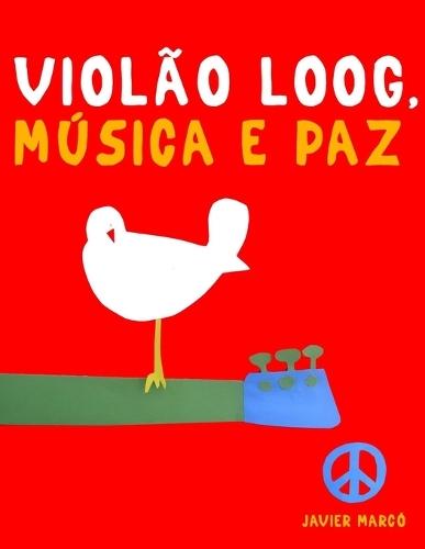 Violão Loog, Música e paz: 10 peças fáciles para Violão Loog livro para principiantes