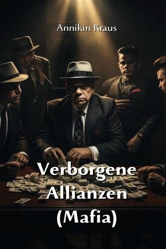 Verborgene Allianzen (Mafia)