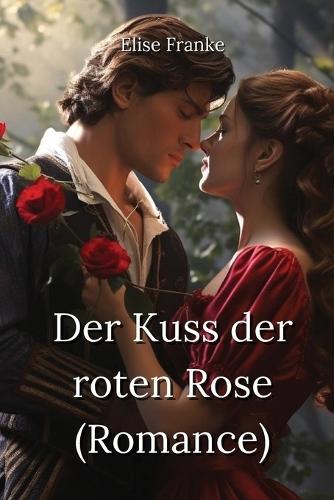 Der Kuss der roten Rose (Romance)