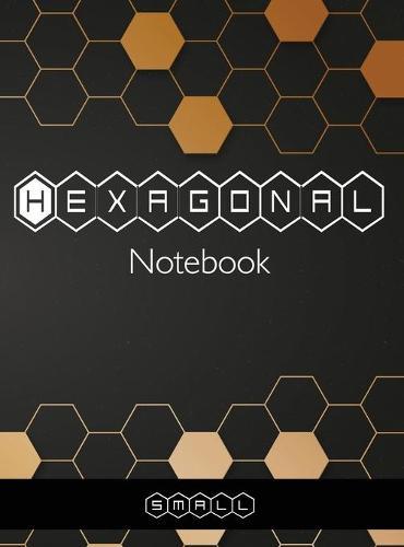 Hexagonal Notebook - Small: Hexagonal Graph Paper Composition Notebook Organic Chemistry and Biochemistry Note Book, 1/4  Hexagons - Science Notebooks Series