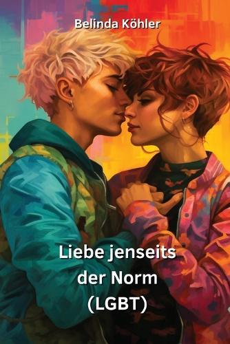Liebe jenseits der Norm (LGBT)