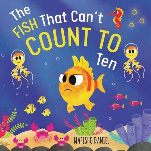 The Fish That Can't Count to Ten: Fishy's Ocean Adventure with a Counting Problem