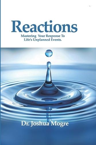 Reactions: Mastering Your Response to Life's Unplanned Events