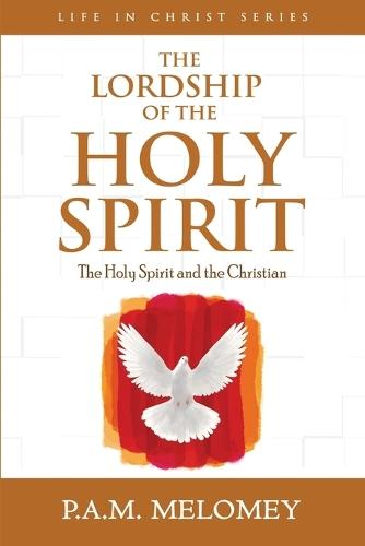 The Lordship Of The Holy Spirit
