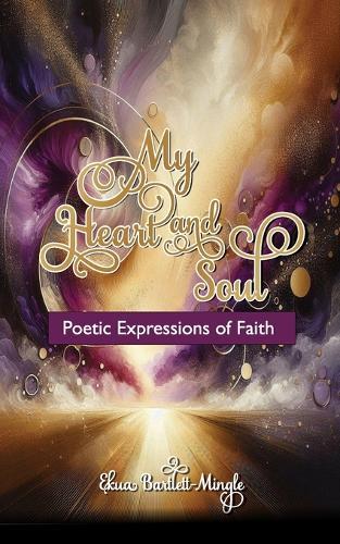 My Heart and Soul: Poetic Expressions of Faith