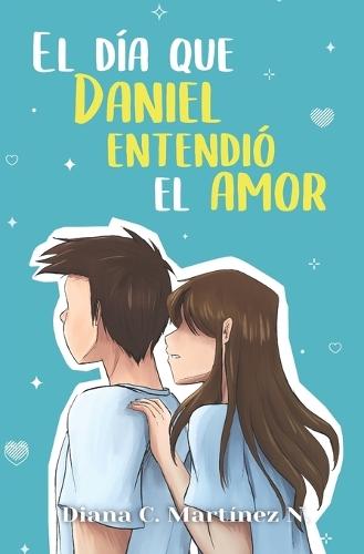 El día que Daniel entendió el amor