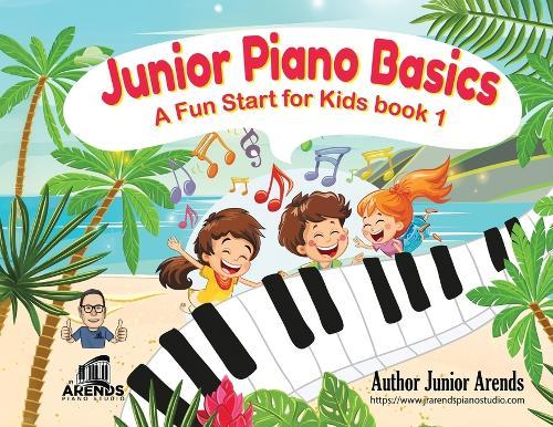 Junior Piano Basics, A fun start for kids
