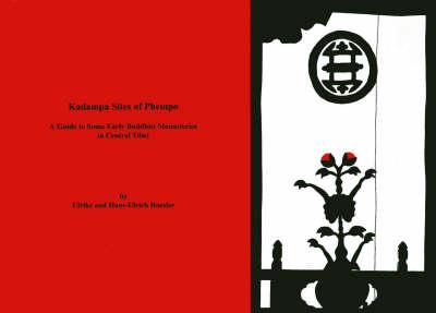 Kadampa Sites of Phempo: A Guide to Some Early Buddhist Monasteries in Central Tibet
