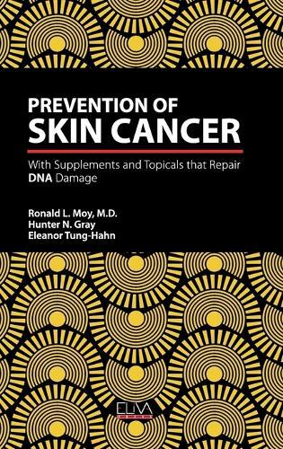 Prevention of Skin Cancer: With Supplements and Topicals that Repair DNA Damage