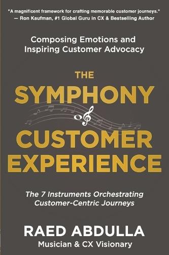 The Symphony of Customer Experience: The 7 Instruments Orchestrating Customer-Centric Journeys