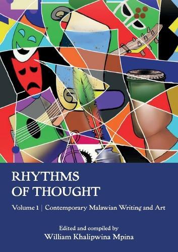 Rhythms of thought: Volume 1: Contemporary Malawian Writing and Art