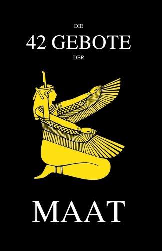 Die 42 Gebote der Maat