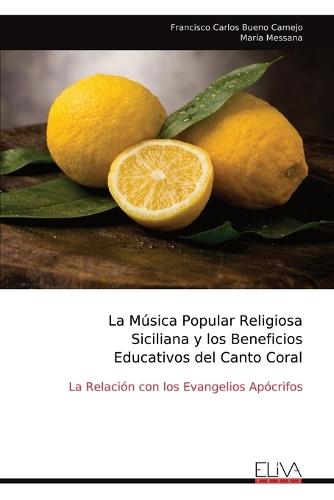 La Música Popular Religiosa Siciliana y los Beneficios Educativos del Canto Coral: La Relación con los Evangelios Apócrifos