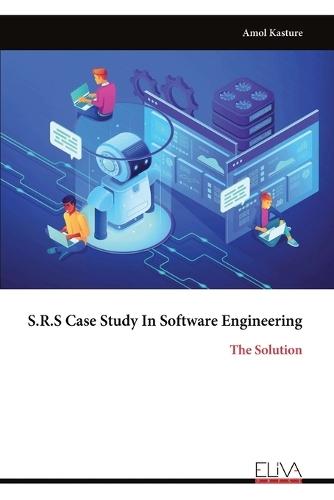 S.R.S Case Study In Software Engineering: The Solution
