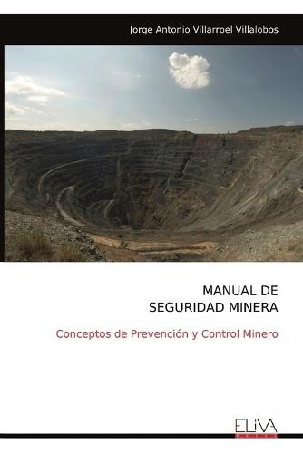 Manual de Seguridad Minera: Conceptos de Prevención y Control Minero