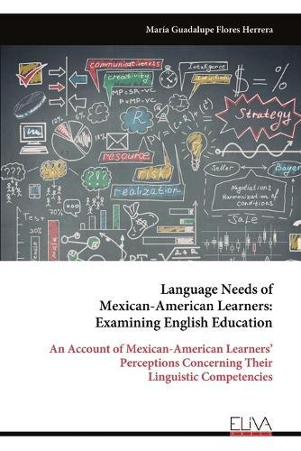 Language Needs of Mexican-American Learners: Examining English Education