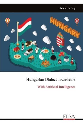Hungarian Dialect Translator: With Artificial Intelligence