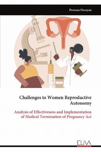 Challenges to Women Reproductive Autonomy: Analysis of Effectiveness and Implementation of Medical Termination of Pregnancy Act