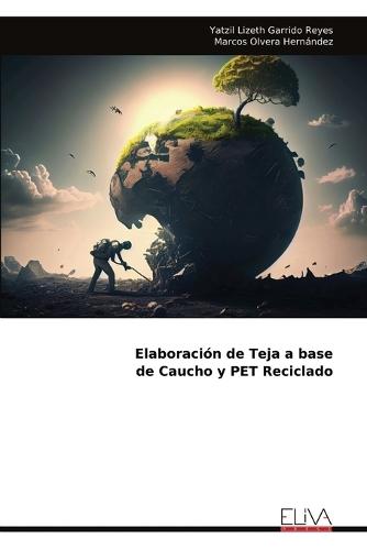 Elaboración de Teja a base de Caucho y PET Reciclado